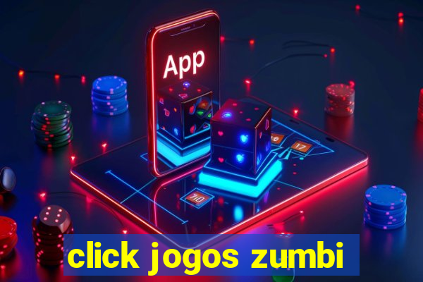 click jogos zumbi